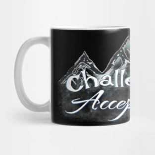 Challenge Accepted let’s go climb mountains Mug